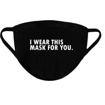 I Wear This Mask For You - One Size (Volwassenen) Mondkapje met tekst - Wasbaar - Niet-medisch - Zeer Comfortabel